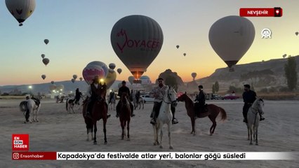 Nevşehir'de Kapadokya’da festivalde atlar yeri, balonlar göğü süsledi