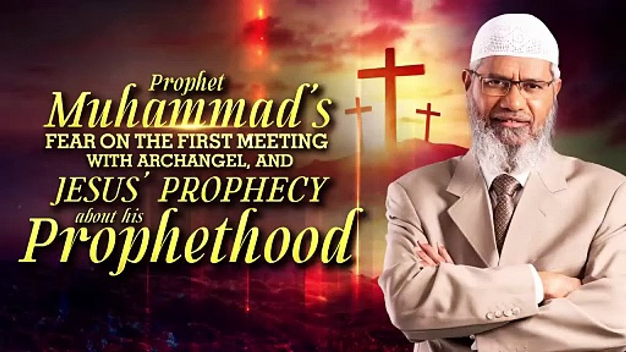 Prophet Muhammad’s Fear on the first meeting with Archangel, _ Jesus’ Prophecy about his Prophethood