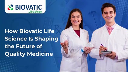How Biovatic Life Science Is Shaping the Future of Quality Medicine