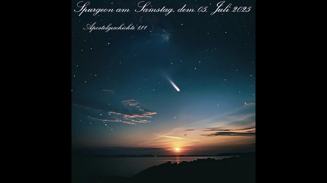Spurgeon am Samstag, dem 05. Juli 2025, zu Apostelgeschichte 1,11