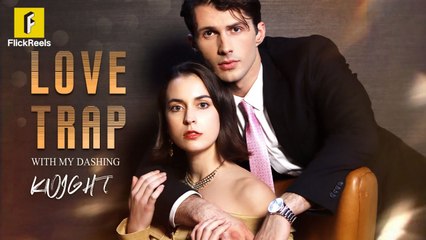 Love Trap With My Dashing Knight – Full Movie