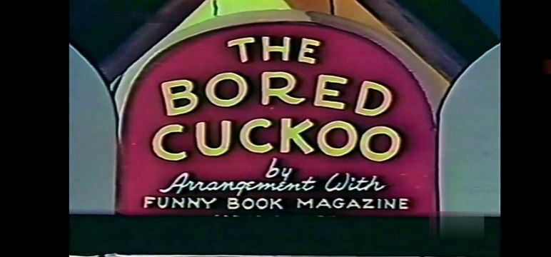Noveltoons - The Bored Cuckoo (1948)