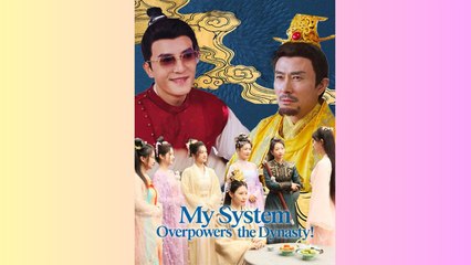 My System Overpowers The Dynasty! - Full Movie (2025)