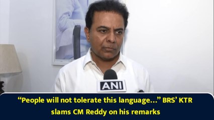 “People will not tolerate this language…” BRS’ KTR slams CM Reddy on his remarks