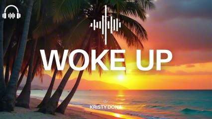 WOKE UP - By Kristy Dona - Trending Famous English Viral Song