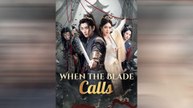 When The Blade Calls Chinese Drama