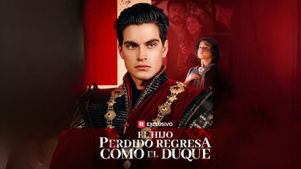 El Hijo Perdido Regresa como el Duque #ReelShort en Español
