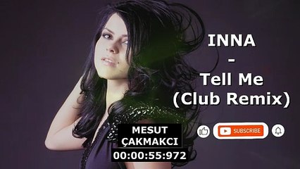 INNA - Tell Me (Club Remix) (prod. by. Mesut Çakmakcı)
