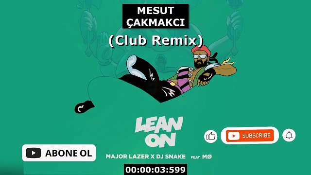 Major Lazer & DJ Snake - Lean On (feat. MØ) (Club Remix) (prod. by. Mesut Çakmakcı)