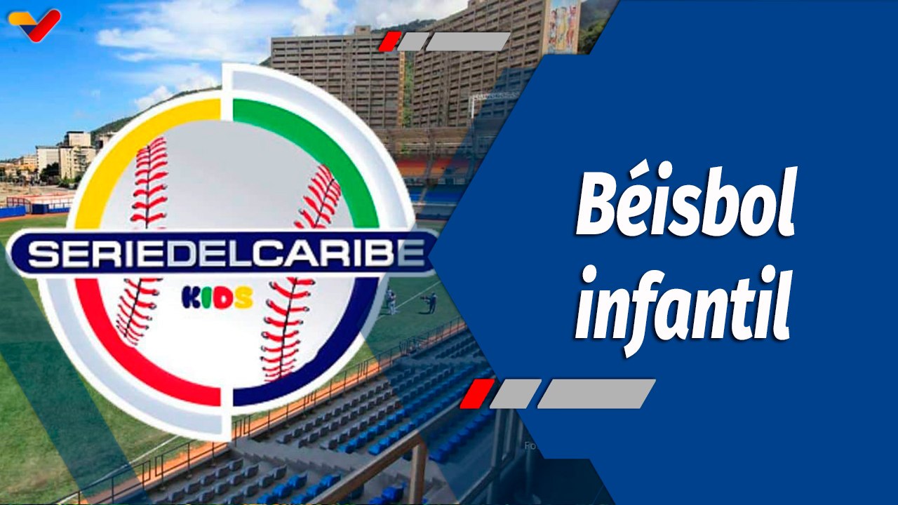 Deportes VTV | Serie del Caribe Kids 2025 se llevará a cabo del 7 al 13 de julio en La Guaira