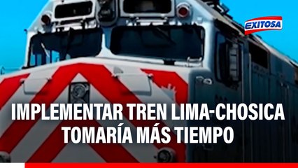"Proyecto Tren Lima-Chosica tomará más tiempo de implementación"