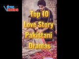 Top 10 Pakistani Love Story Dramas of All Time
