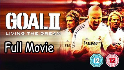 Goal II: Living the Dream (2007) – Inspiring Football Saga in HD ⚽