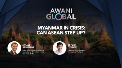 AWANI Global: Myanmar in crisis can ASEAN step up?
