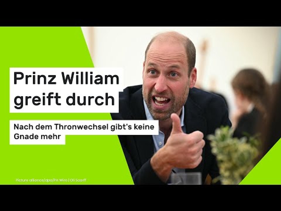 Prinz William greift durch: Nach dem Thronwechsel gibt's keine Gnade mehr