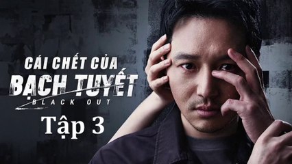 Cái Chết Của Bạch Tuyết Tập 3 Thuyết Minh - Black Out: Snow White Must Die (2025) | Phim Hay