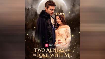 Two Alphas Are In Love With Me
