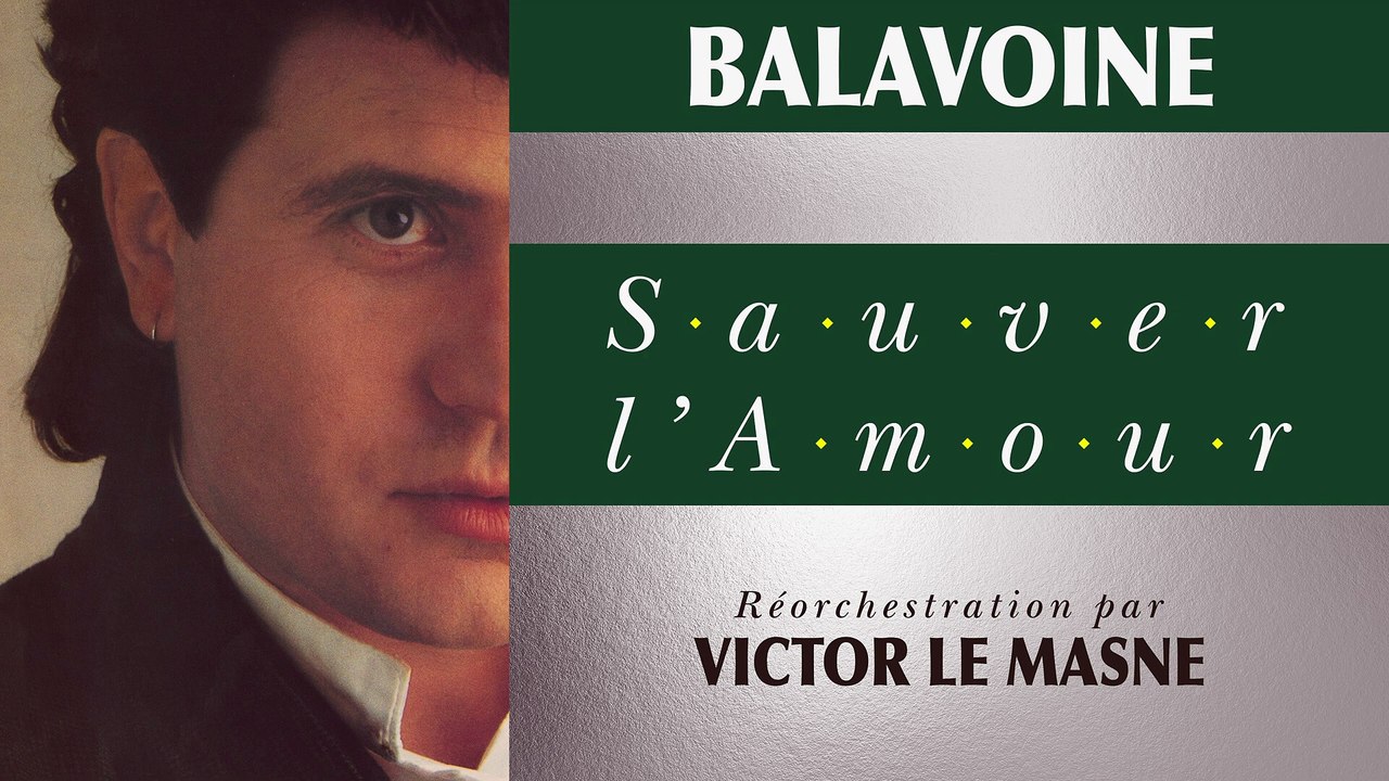 Daniel Balavoine, Victor Le Masne - Sauver lamour (Réorchestration officielle)