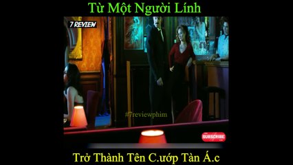 Từ Một Người Lính Trở Thành Tên Cướp Khét Tiếng | 7 Review Phim
