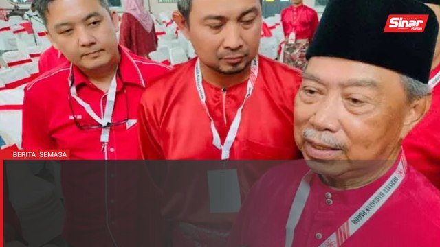 BN perlu ukur baju di badan sendiri sebelum mahu rampas kerusi PN - Muhyiddin
