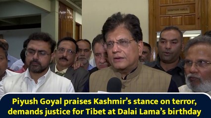 Piyush Goyal praises Kashmir’s stance on terror, demands justice for Tibet at Dalai Lama’s birthday