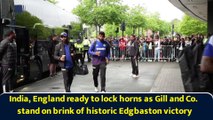 India, England ready to lock horns as Gill and Co. stand on brink of historic Edgbaston victory