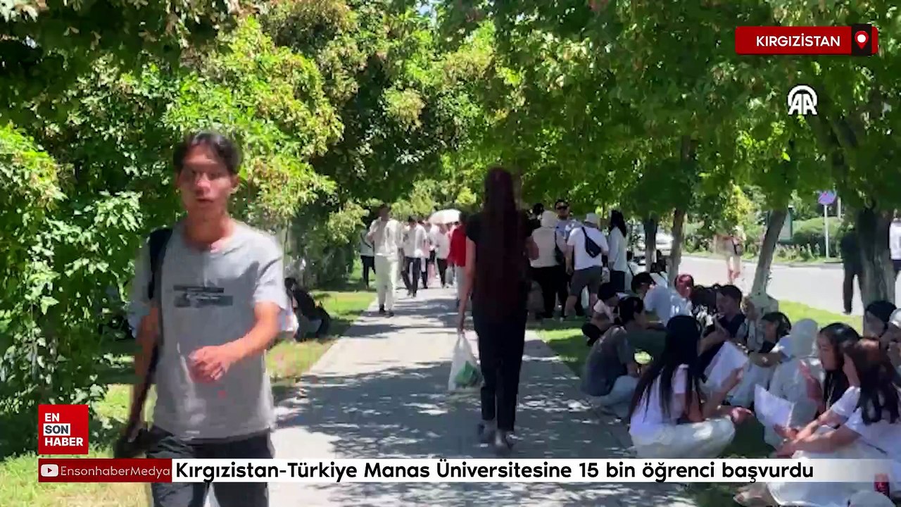 Kırgızistan-Türkiye Manas Üniversitesine 15 bin öğrenci başvurdu