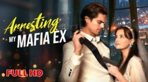 Arresting My Mafia Ex Full Movie