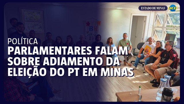 Parlamentares comentam sobre adiamento da eleição do PT em Minas