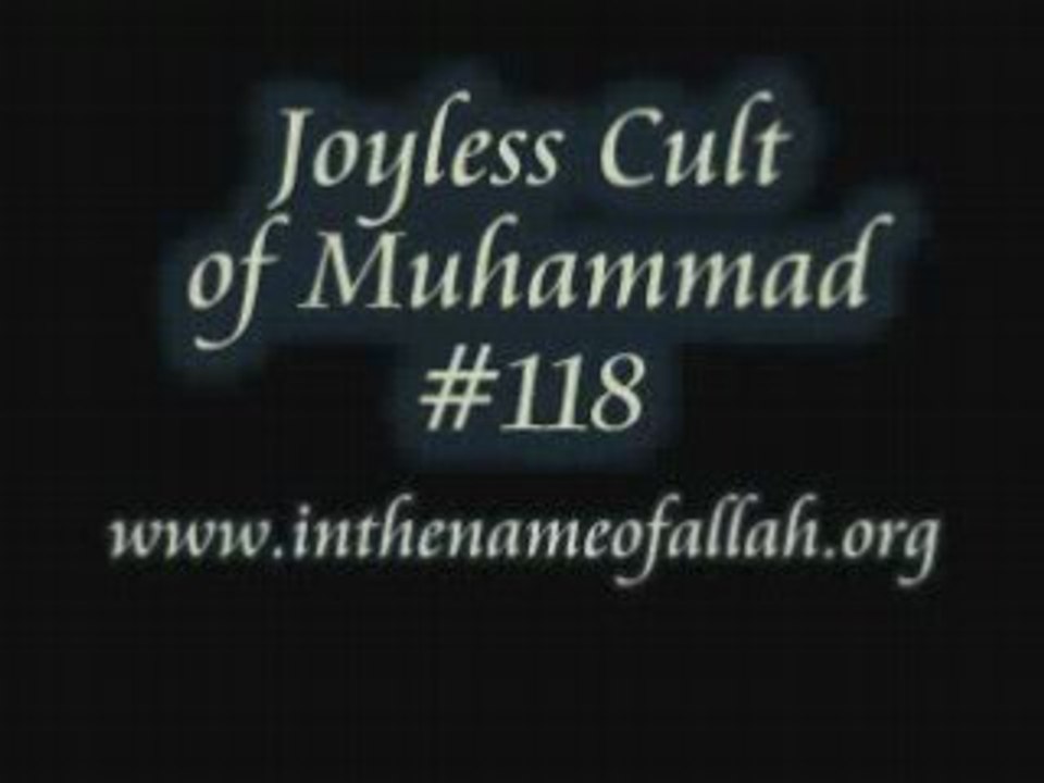 118 Joyless Cult of Muhammad