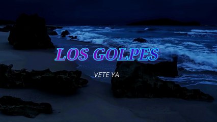 Los Golpes - Vete ya (KARAOKE)