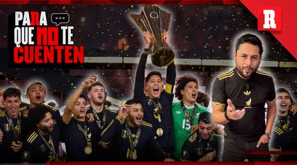 MÉXICO es CAMPEÓN de la COPA ORO | Para Que No Te Cuenten