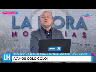 LH Noticias: Colo Colo y River Plate se enfrentan por Copa Libertadores en el estadio Monumental