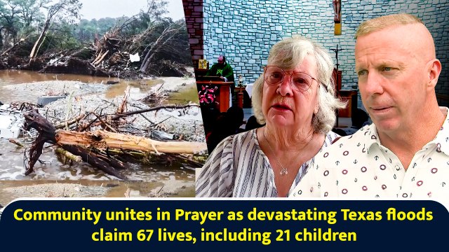 Community unites in Prayer as devastating Texas floods claim 67 lives, including 21 children