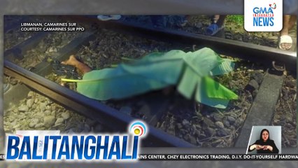 Lalaki, patay nang makaladkad ng tren sa Brgy. Bagumbayan; inaalam ang kaniyang pagkakakilanlan | Balitanghali