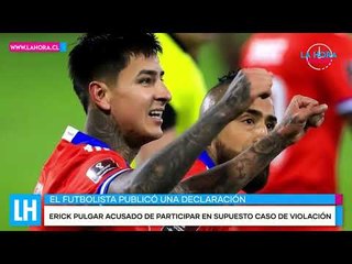 LH Noticias: Erick Pulgar es apuntado como uno de los involucrados en caso de supuesta violación