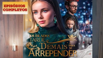 Tarde demais para se arrepender (Dublado) Filme Completo