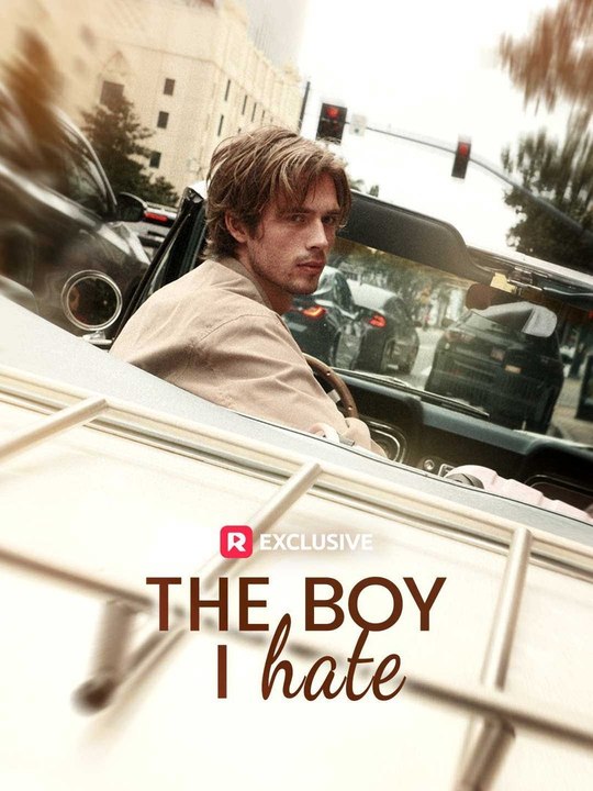 The Boy I Hate #reelshort