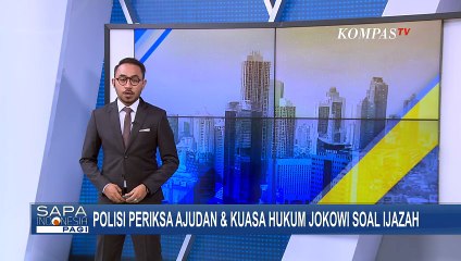 Soal Ijazah Jokowi, Kuasa Hukum Dan Ajudan Diperiksa Polisi  SAPA PAGI