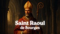 Saint Raoul de Bourges : archevêque fidèle, juste et courageux ⚔️⛪ (7 juillet)