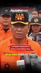 Pencarian Diperluas, Kepala Basarnas Bali Angkat Bicara