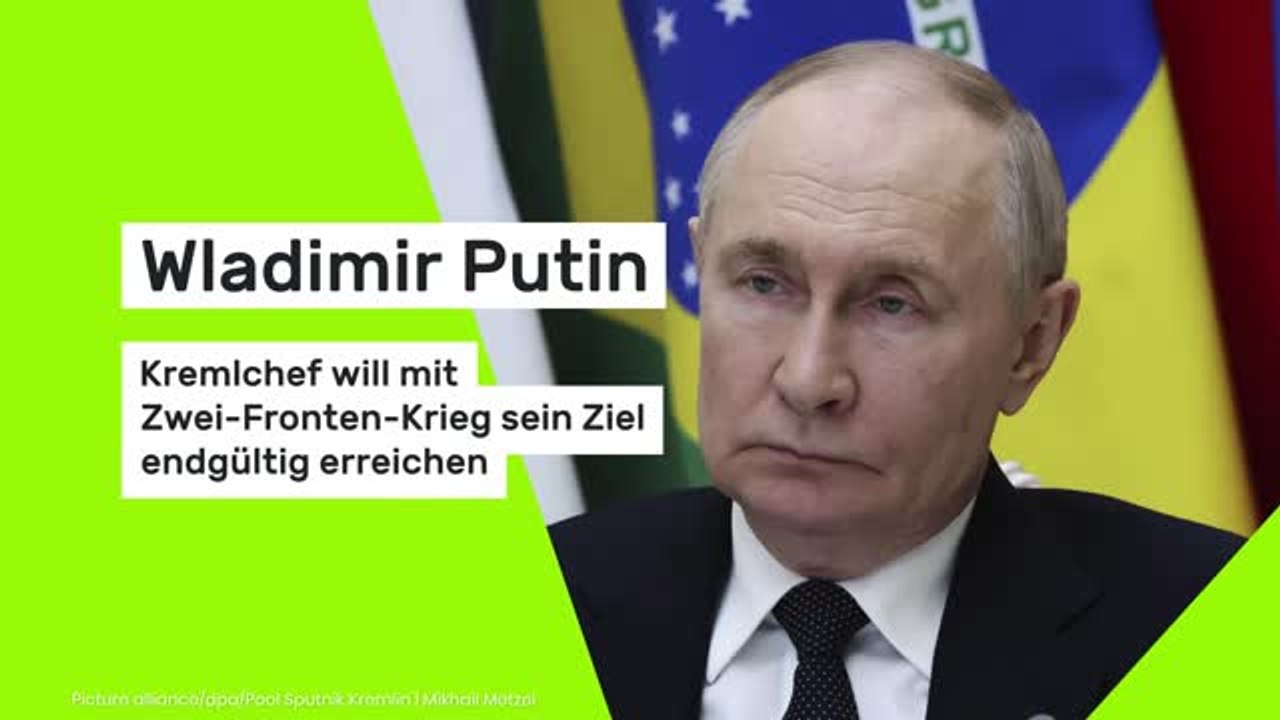 Wladimir Putin: Kremlchef will mit Zwei-Fronten-Krieg sein Ziel endgültig erreichen