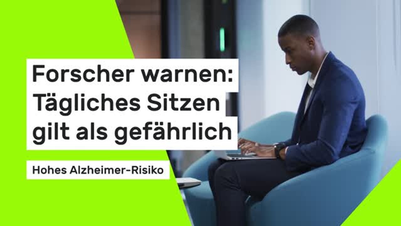 Forscher warnen: Tägliches Sitzen gilt als gefährlich: Hohes Alzheimer-Risiko