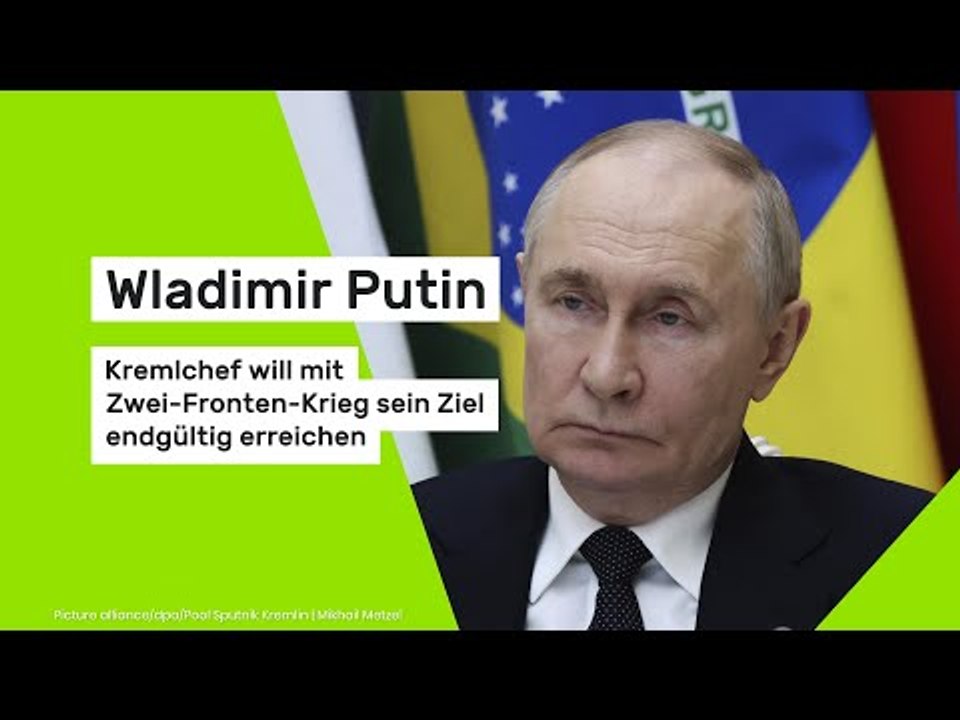 Wladimir Putin: Kremlchef will mit Zwei-Fronten-Krieg sein Ziel endgültig erreichen