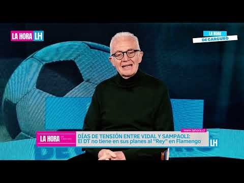 La Hora de Carcuro | La tensión que enfrenta a Arturo Vidal y Jorge Sampaoli: «Es algo tormentoso»