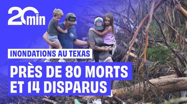 Inondations au Texas : Près de 80 morts et de nombreux disparus