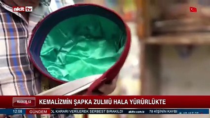 Kemalizmin şapka zulmü hala yürürlükte