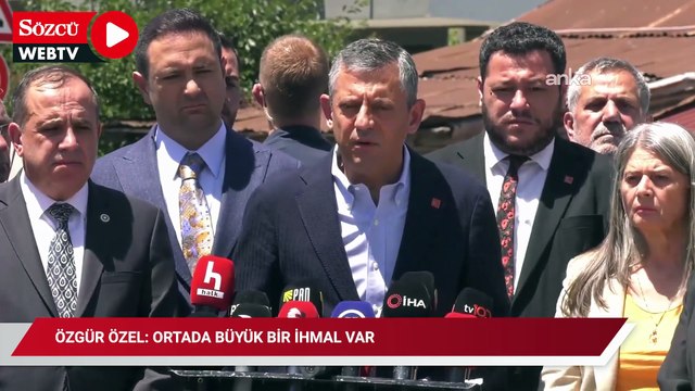 Özgür Özel: Ortada büyük bir ihmal var