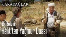 Halit'ten yağmur duası - Karadağlar