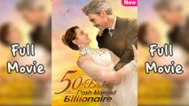 50 & Broke, Then Flash-Married Billionaire Full Episode